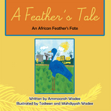 A Feather&rsquo;S Tale - Ammaarah Wadee