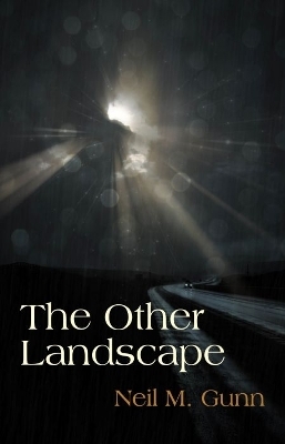 The Other Landscape - Neil M. Gunn