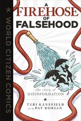 A Firehose of Falsehood - Teri Kanefield
