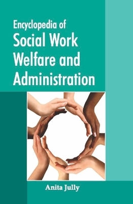 Encyclopedia of Social Work, Welfare and Administration
