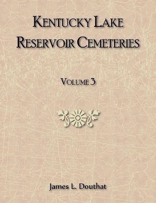 Kentucky Lake Reservoir Cemeteries, Volume 3 - James Douthat