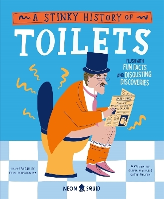 A Stinky History of Toilets - Olivia Meikle, Katie Nelson
