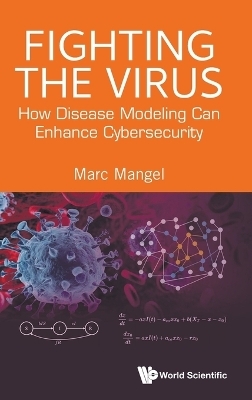 Fighting The Virus: How Disease Modeling Can Enhance Cybersecurity - Marc Mangel