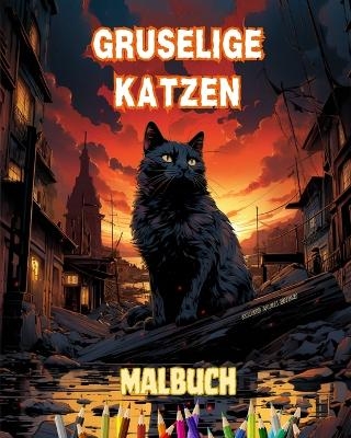 Gruselige Katzen Malbuch Faszinierende und kreative Szenen mit furchterregenden Katzen