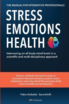 Stress, Emotions and Health - The Manual for Integrative Professionals - Fabio Sinibaldi,  Achilli