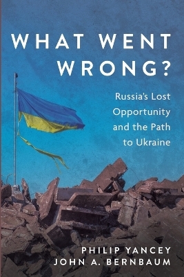 What Went Wrong? - Philip Yancey, John A Bernbaum