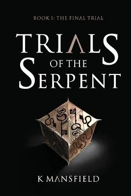Trials of the Serpent Book I - K Mansfield