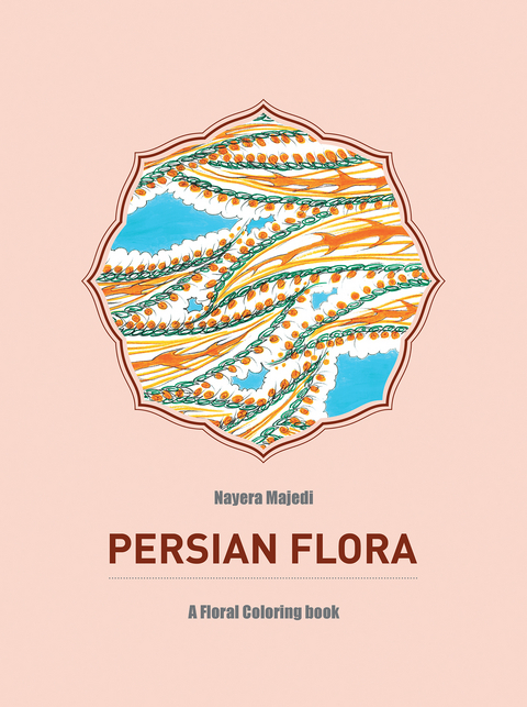 Persian Flora - Nayera Majedi
