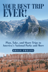 Your Best Trip Ever! - Brian Phelps