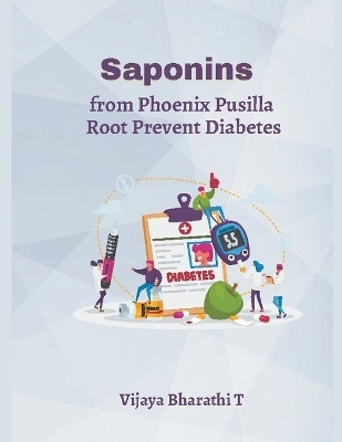 Saponins from Phoenix Pusilla Root Prevent Diabetes. - Vijaya Bharathi T