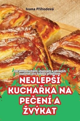 Nejleps&iacute; KuchaŘka Na PeČen&iacute; a Zv&yacute;kat -  Ivana Př&iacute;hodov&aacute;