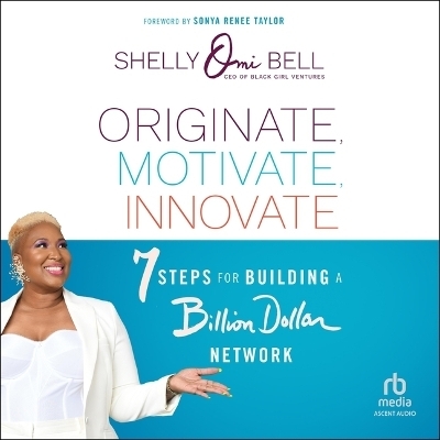 Originate, Motivate, Innovate - Shelly Omilade Bell