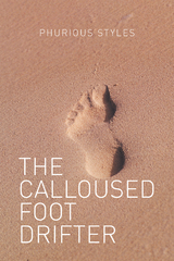 The Calloused Foot Drifter - Phurious Styles