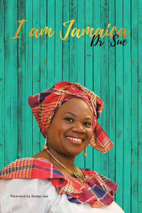 I Am Jamaica -  Dr Sue