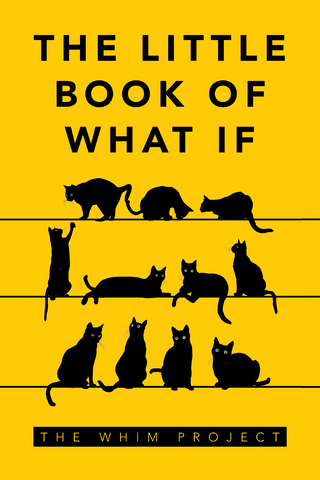 The Little Book of What If
