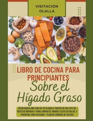 Libro de Cocina para Principiantes Sobre el H&iacute;gado Graso - Visitaci&oacute;n Olalla