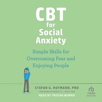CBT for Social Anxiety - Stefan G Hoffman, Stefan G Hofmann