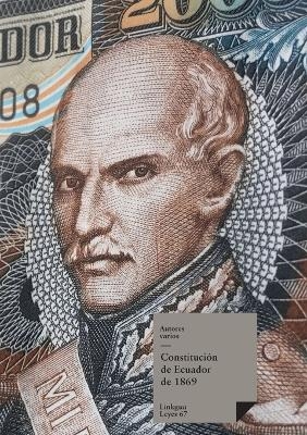 Constituci&oacute;n de Ecuador de 1869 - Autores Varios