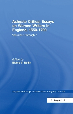 Ashgate Critical Essays on Women Writers in England, 1550-1700: 7-Volume Set - Mary Ellen Lamb