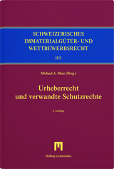 Urheberrecht und verwandte Schutzrechte - Meer, Michael A.; Cherpillod, Ivan; Dessemontet, François; Heinrich, Ulrike I.; Hilty, Reto M.; Konrad, Sabrina; Meer, Michael A.; Mosimann, Nicolas; Mosimann, Peter; von Büren, Roland; Wittweiler, Bernhard