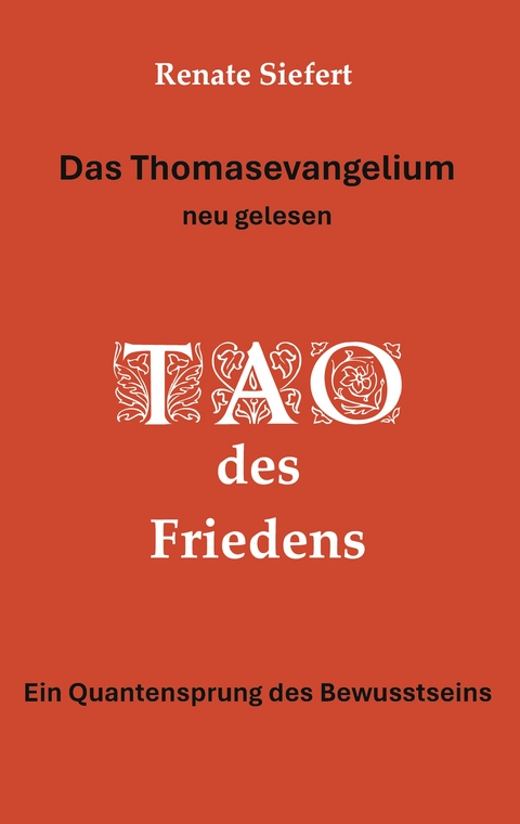 Das Thomasevangelium - neu gelesen - Renate Siefert