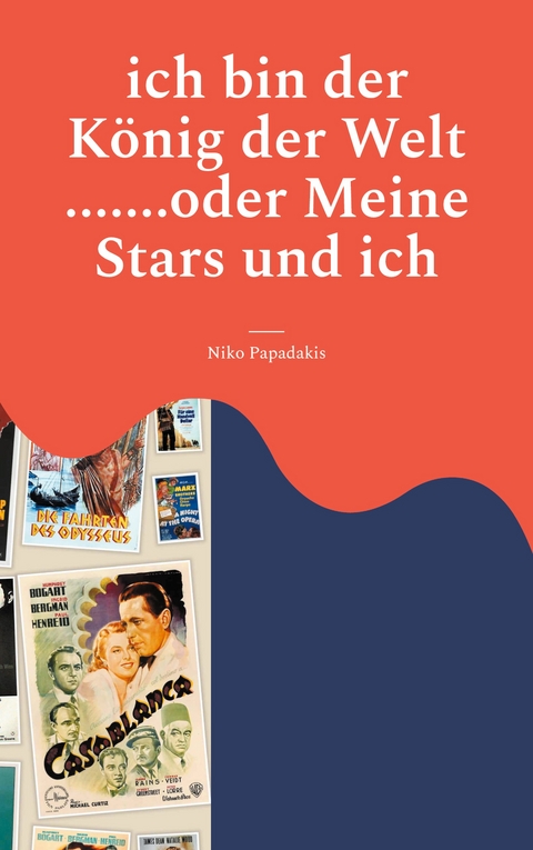 ich bin der K&ouml;nig der Welt .......oder Meine Stars und ich - Niko Papadakis