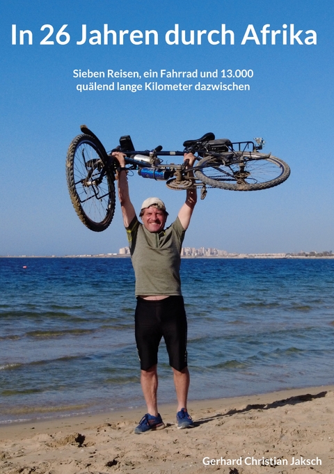 In 26 Jahren durch Afrika - Gerhard Christian Jaksch