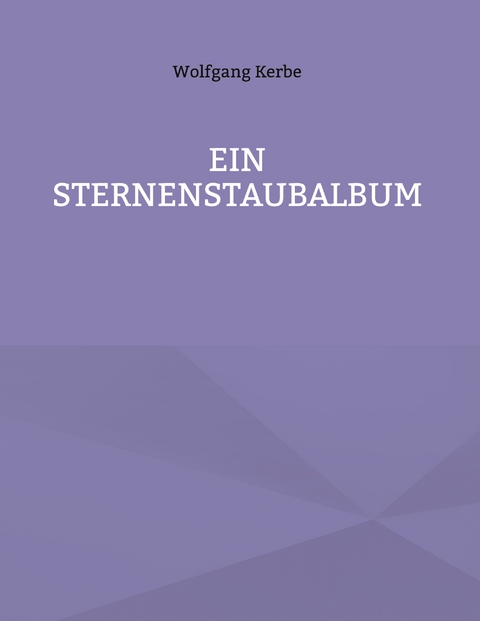 Ein Sternenstaubalbum - Wolfgang Kerbe