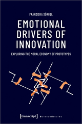Emotional Drivers of Innovation - Franziska S&ouml;rgel