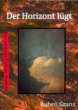 Der Horizont l&uuml;gt - Ruben Granz