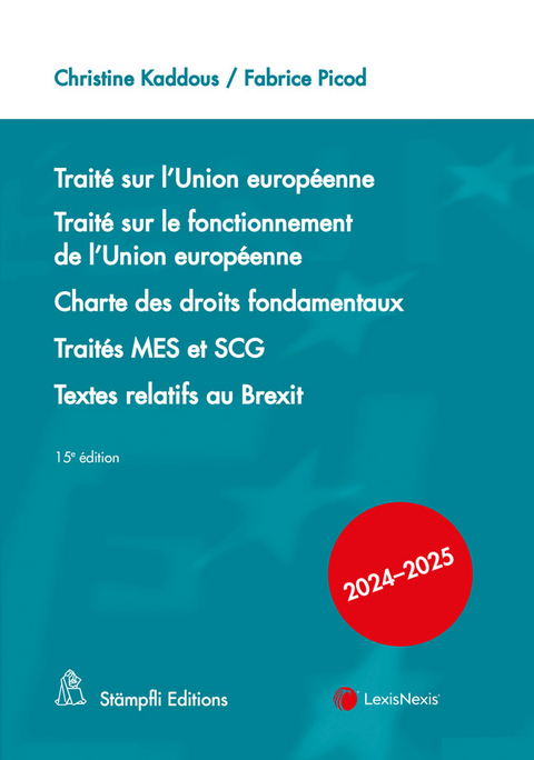 Trait&eacute; sur l'Union europ&eacute;enne. Trait&eacute; sur le fonctionnement de l'Union europ&eacute;enne, Charte des droits fondamentaux, Trait&eacute;s MES et SCG, Textes relatifs au Brexit - Christine Kaddous, Fabrice Picod