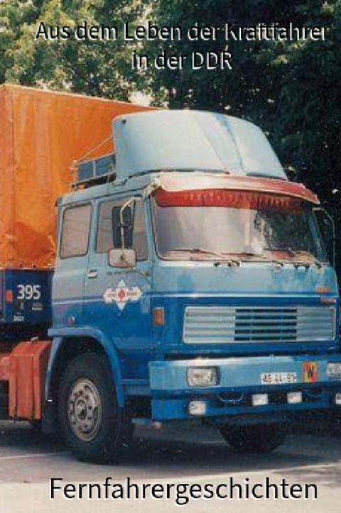 Fernfahrerleben - Ralph Bellgardt