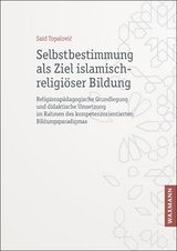 Selbstbestimmung als Ziel islamisch-religi&ouml;ser Bildung - Said Topalović