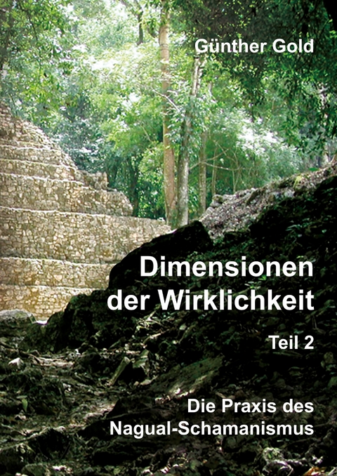 Dimensionen der Wirklichkeit - Teil 2 - G&uuml;nther Gold