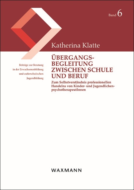 &Uuml;bergangsbegleitung zwischen Schule und Beruf - Katherina Klatte