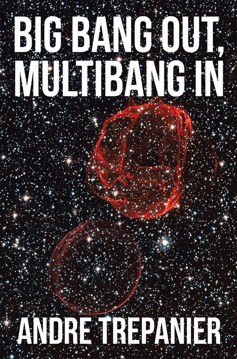 Big Bang Out, Multibang In -  Andre Trepanier