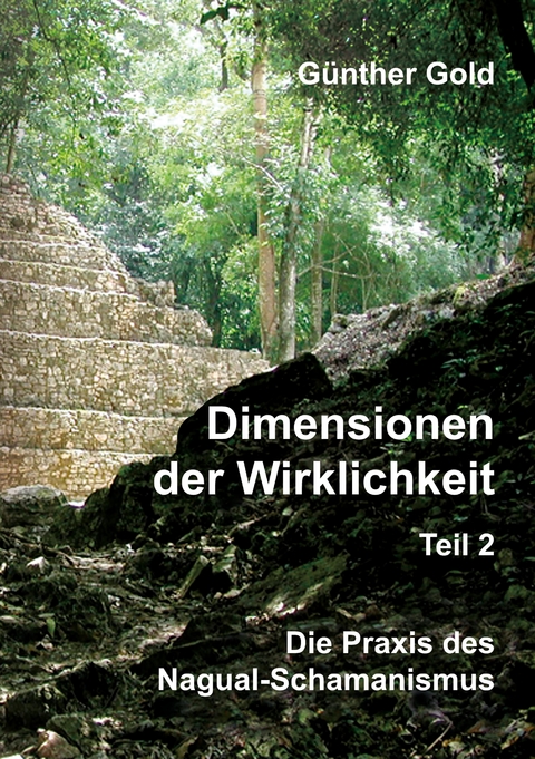 Dimensionen der Wirklichkeit - Teil 2 - G&uuml;nther Gold
