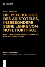 Die Psychologie des Aristoteles, insbesondere seine Lehre vom &Nu;&Omicron;&Upsilon;&Sigma; &Pi;&Omicron;&Iota;&Eta;&Tau;&Iota;&Kappa;&Omicron;&Sigma; - Franz Brentano