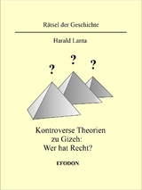 Kontroverse Theorien zu Gizeh: Wer hat Recht? - Harald Lanta