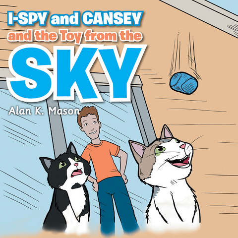 I-Spy and Cansey and the Toy from the Sky -  Alan K. Mason