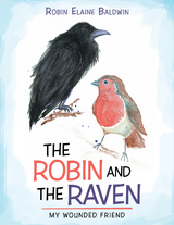 The Robin and the Raven - Robin Elaine Baldwin