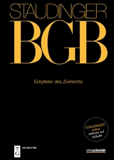 J. von Staudingers Kommentar zum Bürgerlichen Gesetzbuch mit Einführungsgesetz... / Eckpfeiler des Zivilrechts - 