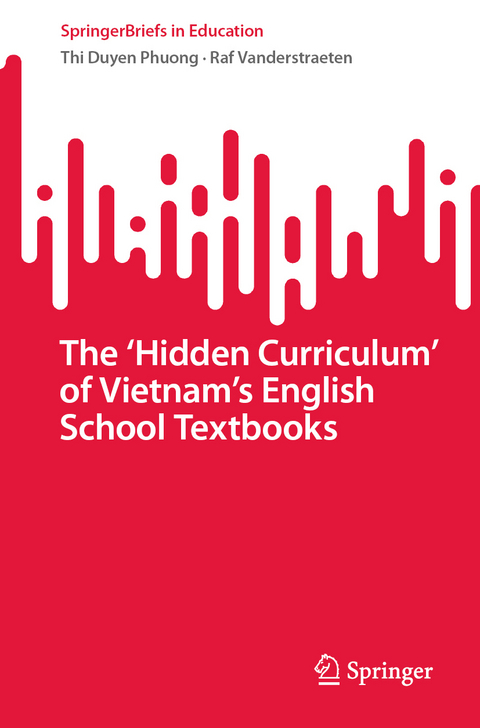The ‘Hidden Curriculum’ of Vietnam’s English School Textbooks - Thi Duyen Phuong, Raf Vanderstraeten