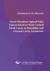 NOVEL ULTRASHORT OPTICAL PULSE SOURCES BASED ON MODE-LOCKED DIODE LASERS IN MONOLITHIC AND EXTERNAL CAVITY GEOMETRIES - Mohammad Ali Allousch