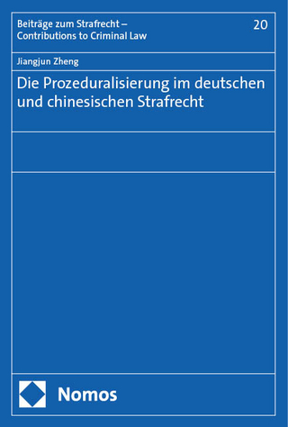 Die Prozeduralisierung im deutschen und chinesischen Strafrecht