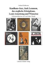 Kaufhaus-Jazz, Jack Lemmon, das englische K&ouml;nigshaus, Louis Armstrong und Winnetou - Gerhard Klu&szlig;meier