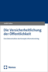 Die Versicherheitlichung der &Ouml;ffentlichkeit - Judith Felten