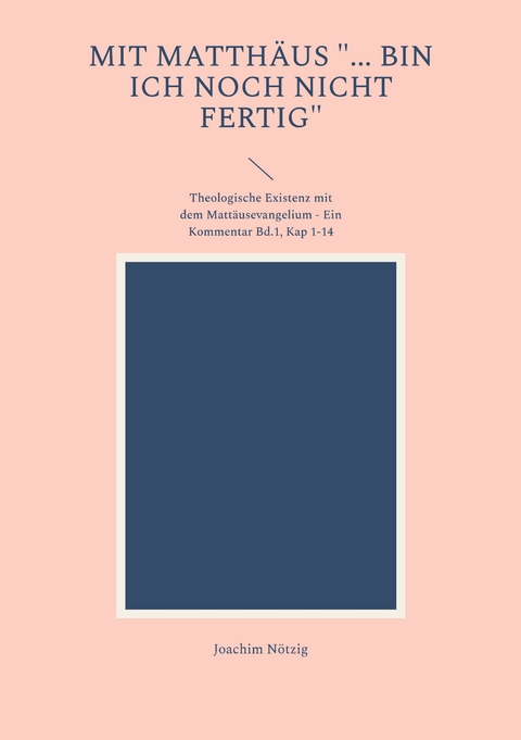 Mit Matth&auml;us "... bin ich noch nicht fertig" - Joachim N&ouml;tzig