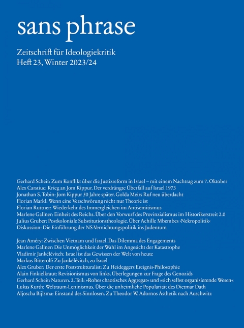 sans phrase - Alex Carstiuc, Gerhard Scheit, Jonathan S. Tobin, Florian Markl, Florian Ruttner, Marlene Gallner, Julius Gruber, Alex Gruber, Jean Am&eacute;ry, Vladimir Jank&eacute;l&eacute;vitch, Markus Bitterolf, Alain Finkielkraut, Lukas Kurth, Aljoscha Bijlsma