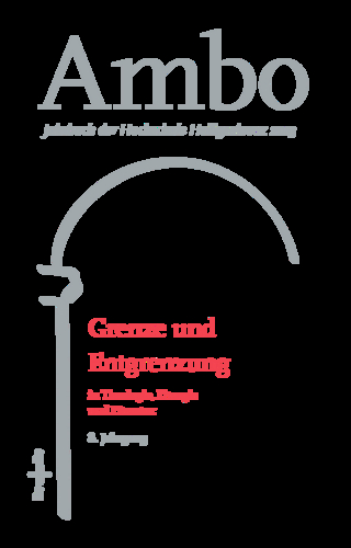 Ambo 2023 - Grenze und Entgrenzung in Theologie, Liturgie und Literatur